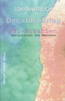 Der stille Krieg: PSI-Strahlen manipulieren die Menschheit