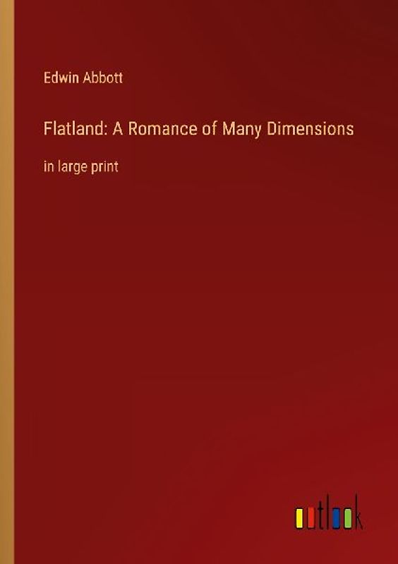 Flatland: A Romance of Many Dimensions