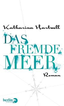 Das Fremde Meer. Roman