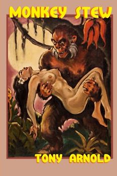 Monkey Stew: A Selection of Entertainments From the Whisanant Mythos