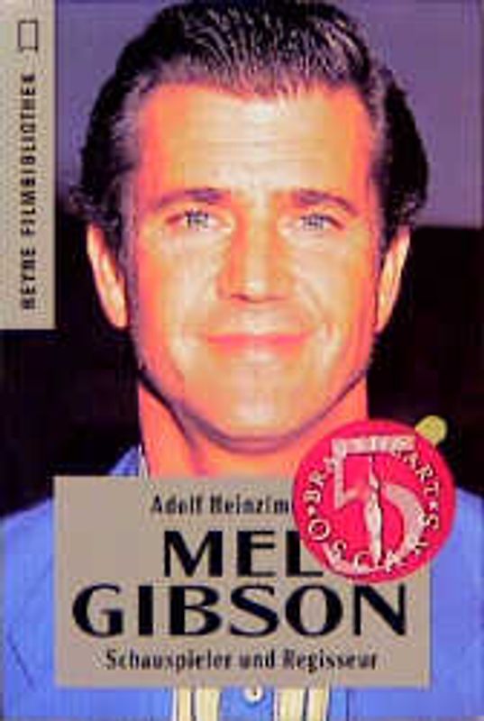 Mel Gibson. Schauspieler und Regisseur