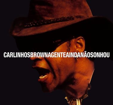 Carlinhos Brown - A Gente Ainda Nao Sonhou