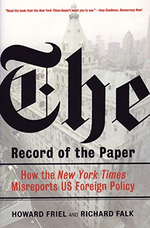 The Record of the Paper: How the New York Times Misreports US Foreign Policy