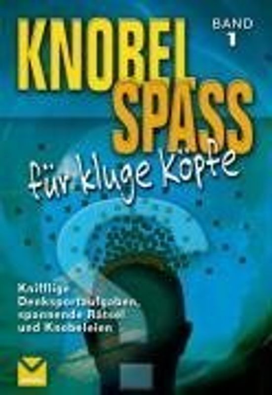 Knobelspaß für kluge Köpfe, Band 1