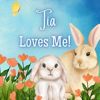 Tia Loves Me!: A book about Tia's Love!