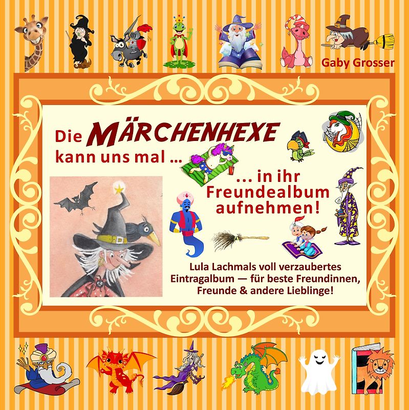 Die MÄRCHENHEXE kann uns mal … in ihr Freundealbum aufnehmen!