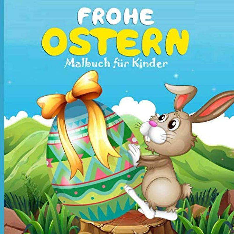 Frohe Ostern Malbuch für Kinder: 30 Osterbilder alle zum Ausmalen | Großes Ausmalbuch für Kinder von 3-8 Jahren | Kinderbuch für Mädchen & Jungen | Geschenkidee für Kinder