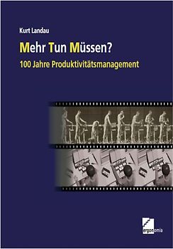 Mehr Tun Müssen? 100 Jahre Produktivitätsmanagement