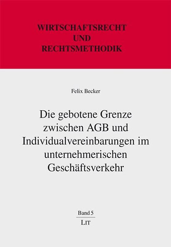 Die gebotene Grenze zwischen AGB und Individualvereinbarungen im unternehmerischen Geschäftsverkehr