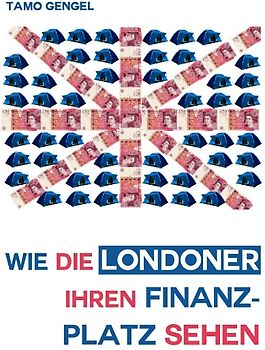 Wie die Londoner ihren Finanzplatz sehen