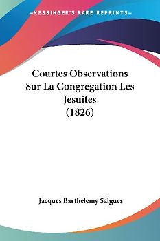 Courtes Observations Sur La Congregation Les Jesuites (1826)
