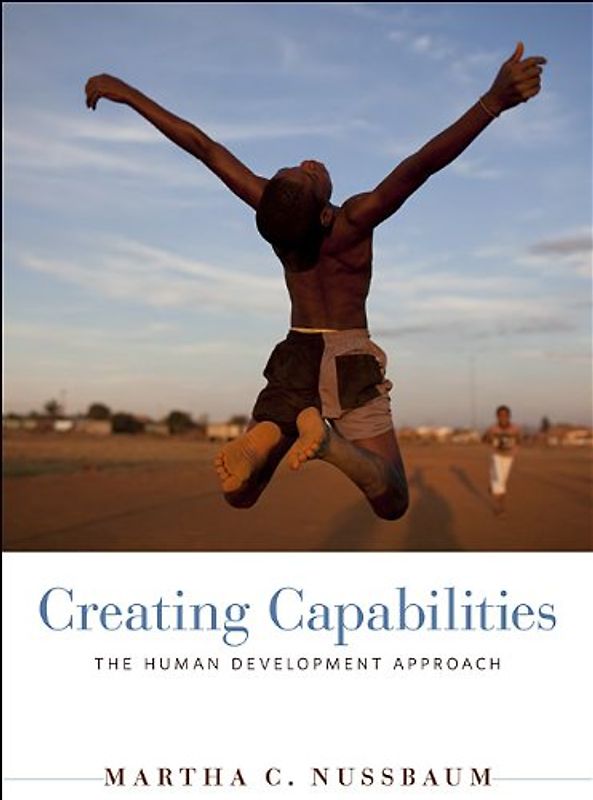 Creating Capabilities: The Human Development Approach - Nussbaum, Martha C.