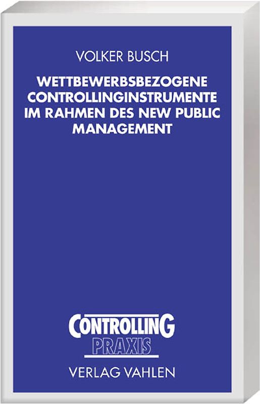 Wettbewerbsbezogene Controllinginstrumente im Rahmen des New Public Management
