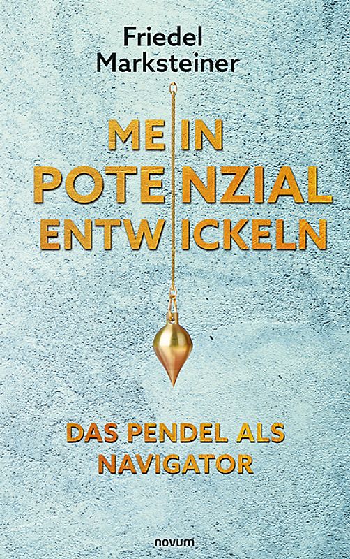 Mein Potenzial entwickeln – Das Pendel als Navigator