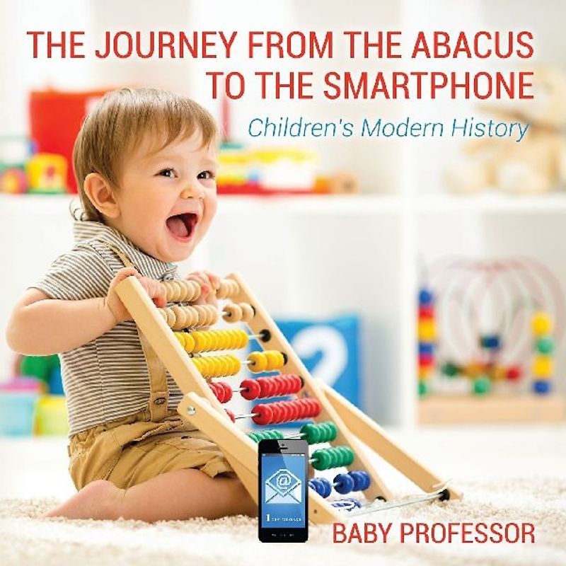 The Journey from the Abacus to the Smartphone | Children's Modern History