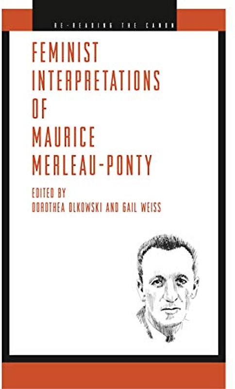Feminist Interpretations of Maurice Merleau-Ponty (Re-Reading the Canon)
