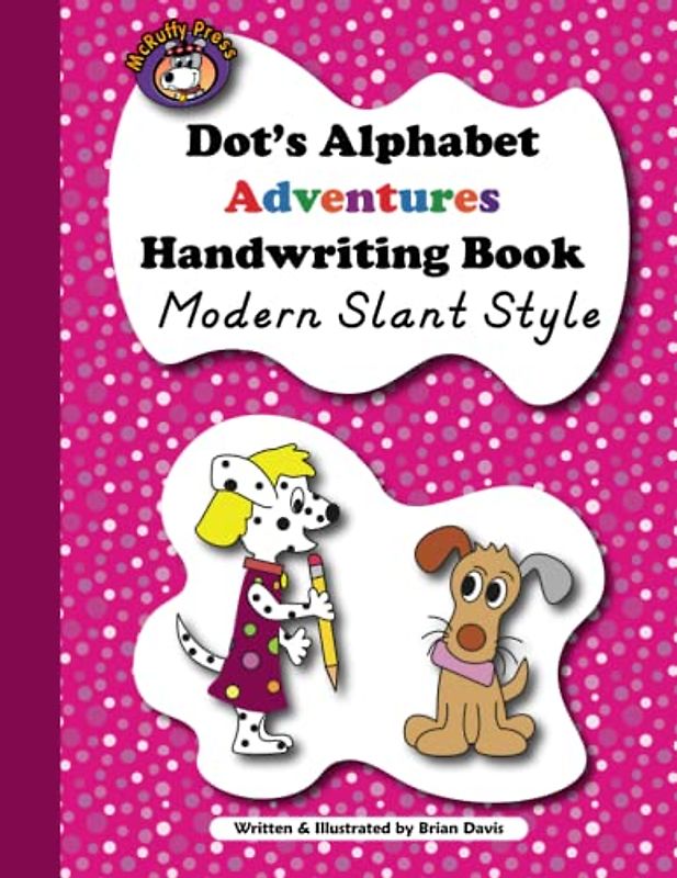Dot's Alphabet Adventures Handwriting Book: Modern Slant Style