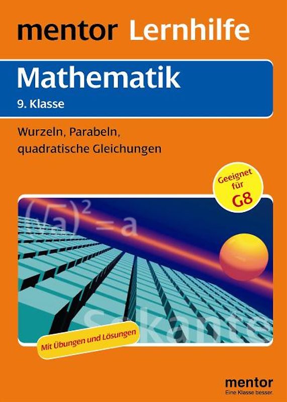 mentor Lernhilfe: Mathematik  9. Klasse. Wurzeln, Parabeln, quadratische Gleichungen