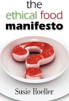 THE ETHICAL FOOD MANIFESTO