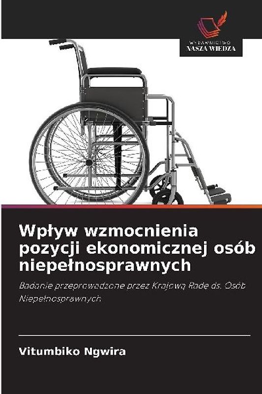 Wp¿yw wzmocnienia pozycji ekonomicznej osób niepe¿nosprawnych