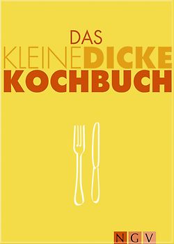 Das kleine dicke Kochbuch