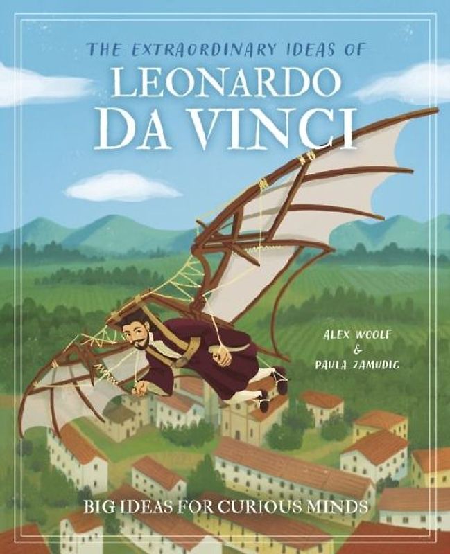 The Extraordinary Ideas of Leonardo Da Vinci