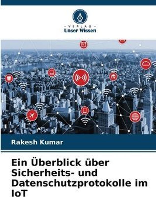 Ein Überblick über Sicherheits- und Datenschutzprotokolle im IoT