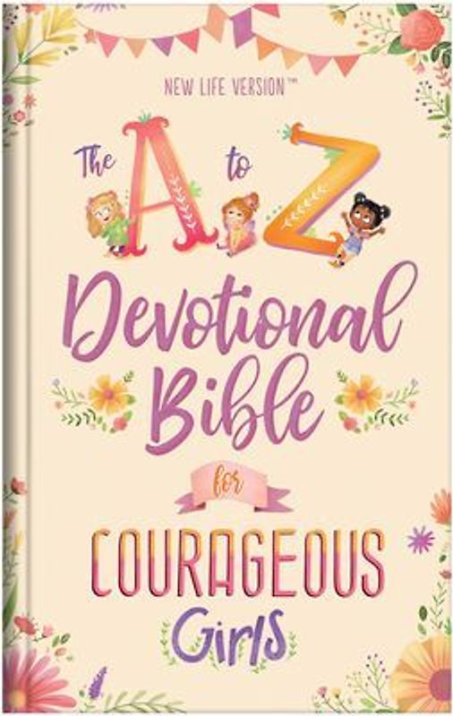 The A to Z Devotional Bible for Courageous Girls