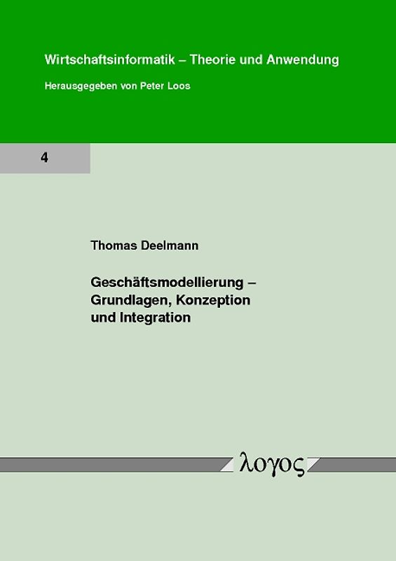 Geschäftsmodellierung - Grundlagen, Konzeption und Integration
