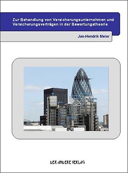 Zur Behandlung von Versicherungsunternehmen und Versicherungsverträgen in der Bewertungstheorie