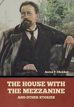 The House with the Mezzanine and Other Stories