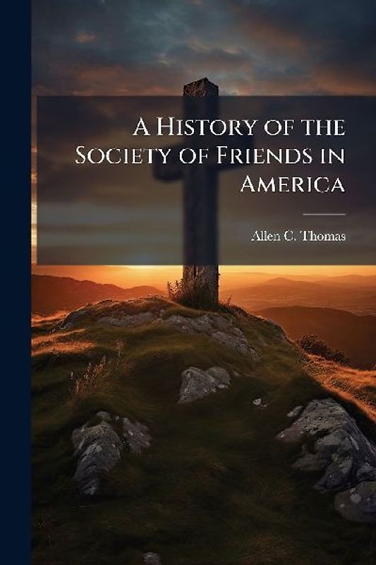 A History of the Society of Friends in America