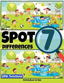 Spot 7 Differences Activity Book for Kids: Challenging Find the Differences Puzzle Book for Keen-Eyed Detectives with Solutions (Spot the difference for kids)