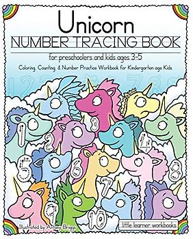Unicorn Number Tracing Book for Preschoolers & Kids ages 3-5: Coloring, Counting, & Number Practice Workbook for Kindergarten age Kids (Little Learner Workbooks, Band 6)