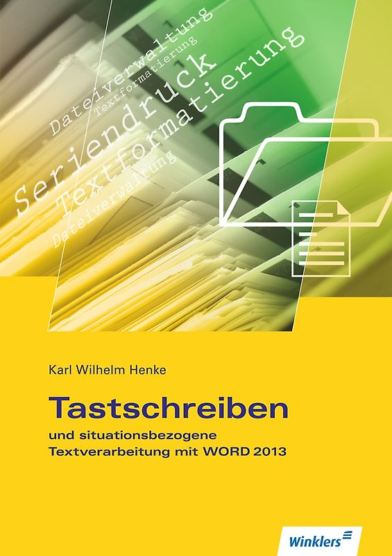 Tastschreiben und situationsbezogene Textverarbeitung mit Word 2013