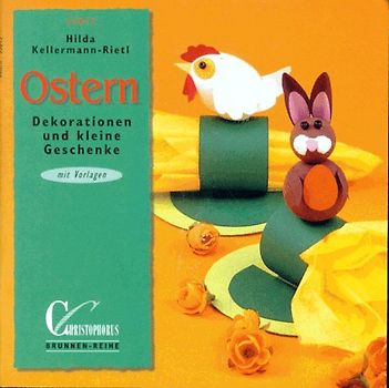 Ostern. Dekorationen und kleine Geschenke. Mit Vorlagen