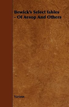 Bewick's Select Fables - Of Aesop and Others