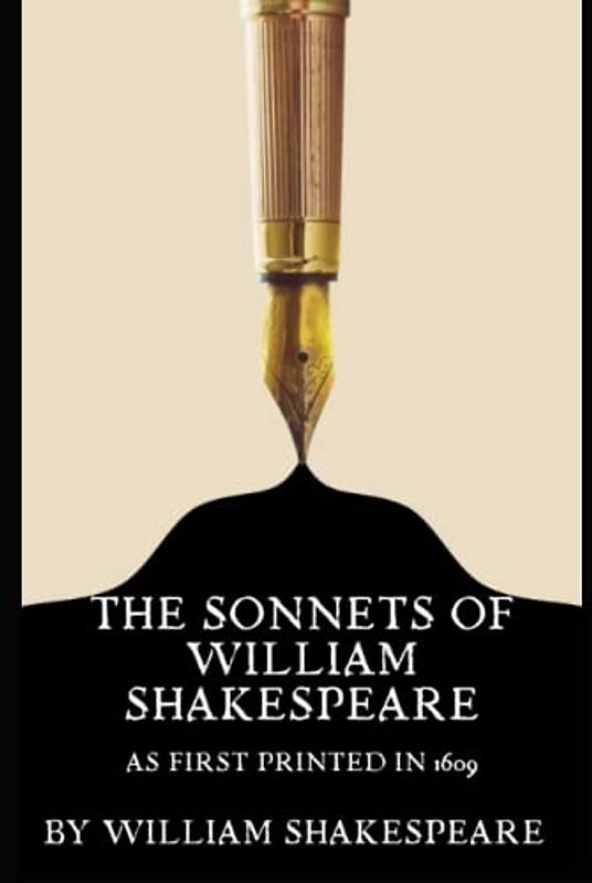 The Sonnets of William Shakespeare: As first printed in 1609