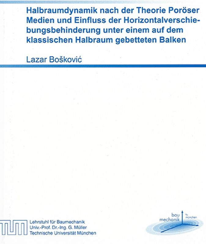 Halbraumdynamik nach der Theorie Poröser Medien und Einfluss der Horizontalverschiebungsbehinderung unter einem auf dem klassischen Halbraum gebetteten Balken