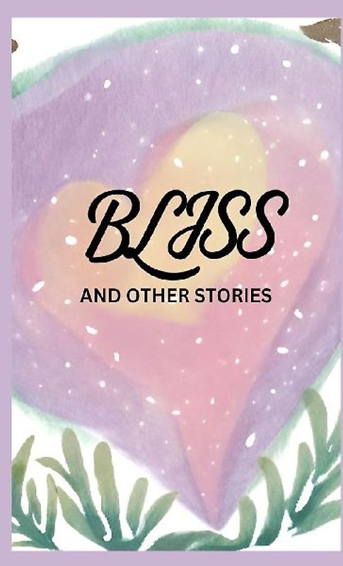 BLISS and Other Stories