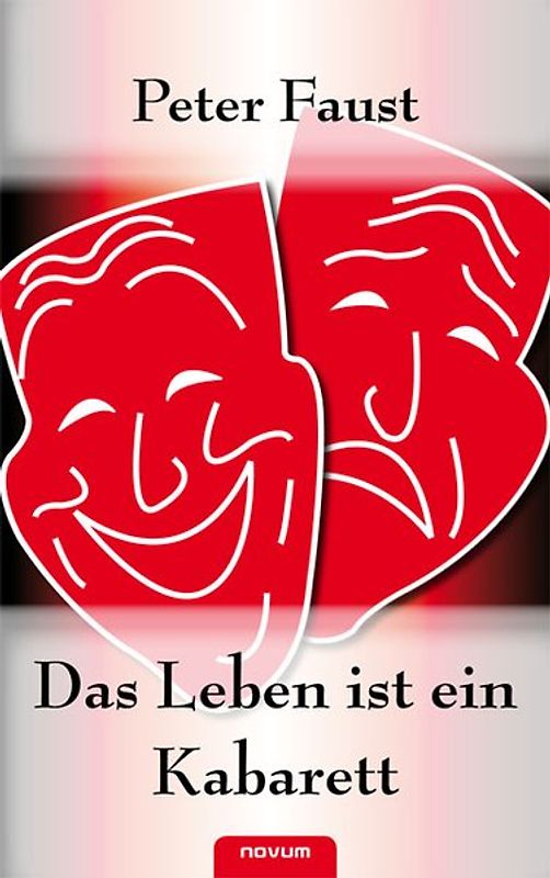 Das Leben ist ein Kabarett – Wahre, wahrscheinliche und völlig unwahrscheinliche Geschichten