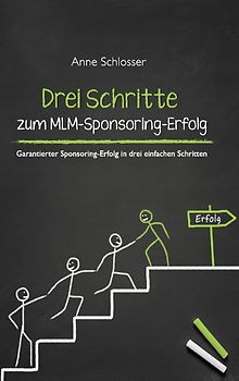 Drei Schritte zum MLM-Sponsoring-Erfolg