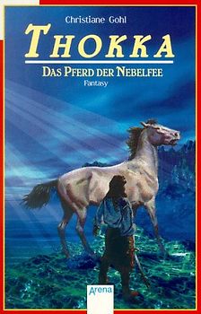 Thokka. Das Pferd der Nebelfee. In neuer Rechtschreibung