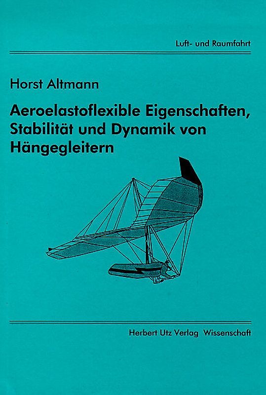 Aeroelastoflexible Eigenschaften, Stabilität und Dynamik von Hängegleitern