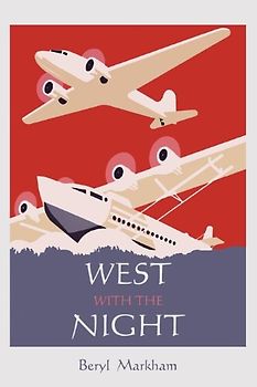 West with the Night - Markham, Beryl