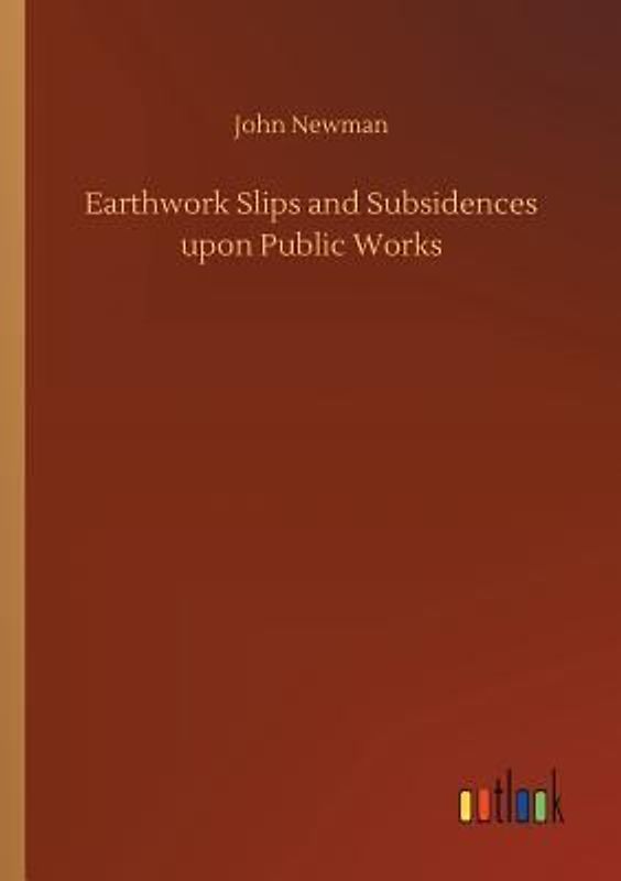 Earthwork Slips and Subsidences upon Public Works