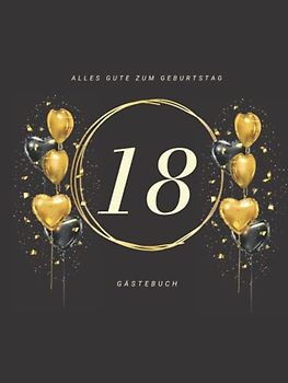 Gästebuch 18 Geburtstag: Buch zum Eintragen für Glückwünsche und die schönsten Fotos I Geschenk für Mädchen oder Junge I Geschenkidee 18. Geburtstag