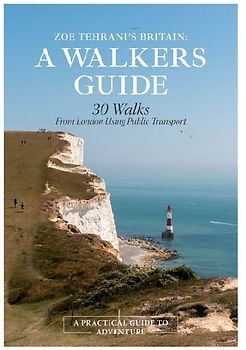 Zoe Tehrani's Britain, A Walkers Guide