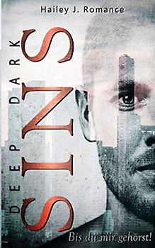 Deep Dark Sins: Bis du mir gehörst!