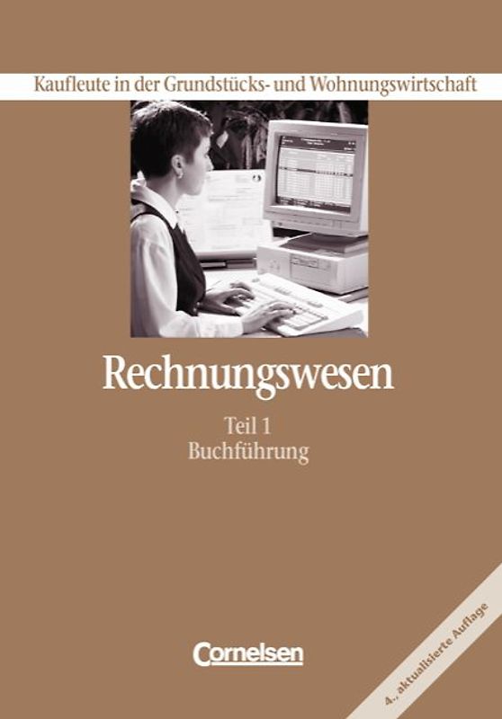 Kaufleute in der Grundstücks- und Wohnungswirtschaft. Rechnungswesen / Teil 1 - Buchführung